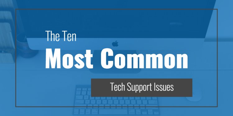 Common Tech Support Issues